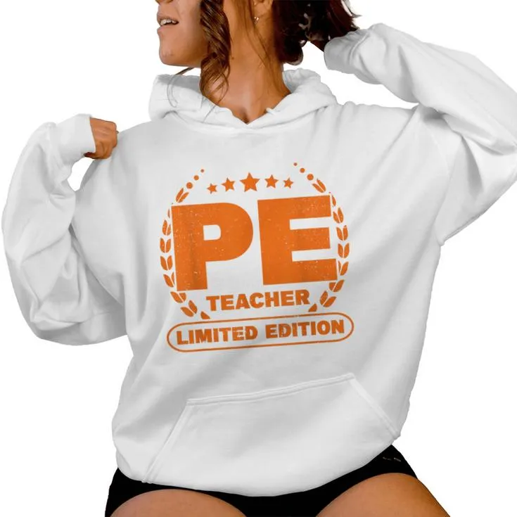 Pe Teacher Limited Edition Physical Education Teacher Women Hoodie