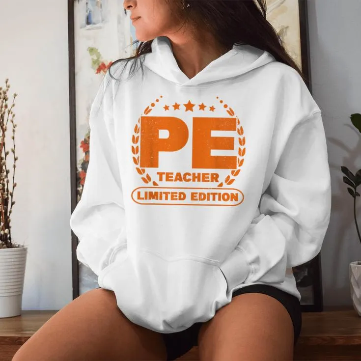 Pe Teacher Limited Edition Physical Education Teacher Women Hoodie