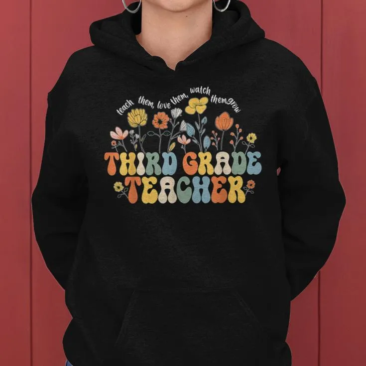 Third 3Rd Grade Teacher Appreciation Teaching Wildflowers Women Hoodie