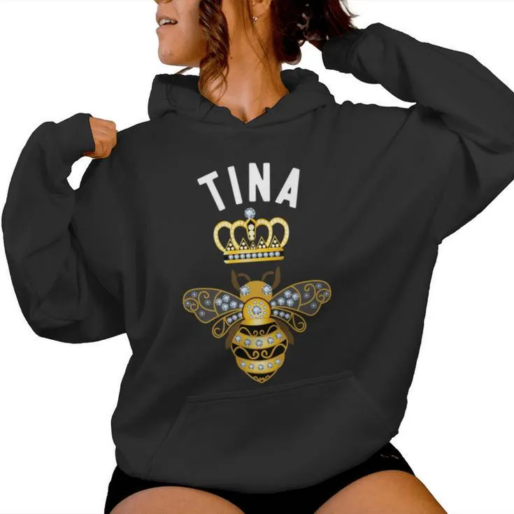 Tina Name Tina Birthday Queen Crown Bee Tina Women Hoodie