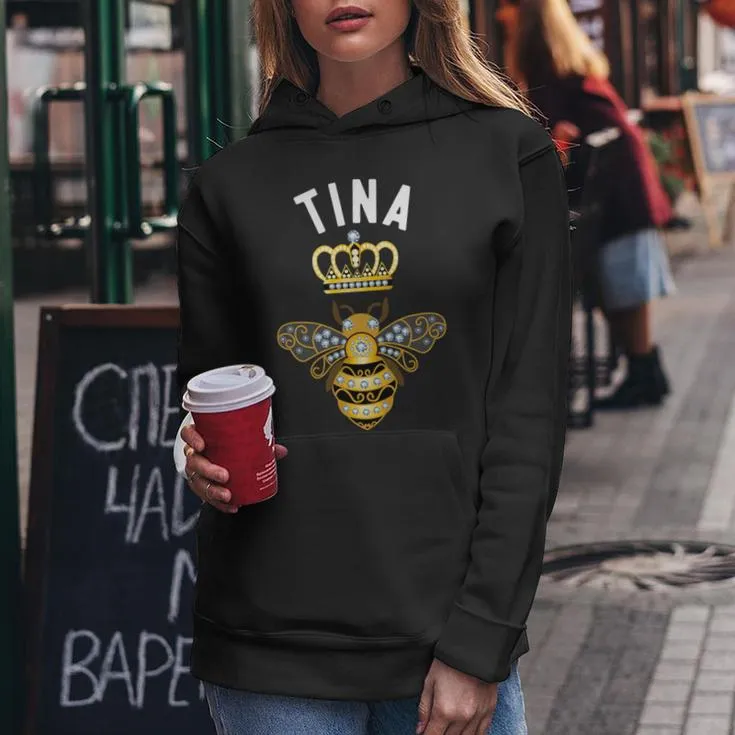 Tina Name Tina Birthday Queen Crown Bee Tina Women Hoodie